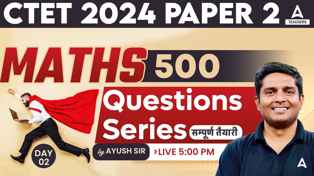 CTET Maths Paper 2 | CTET Maths 500 Questions Series #2 By Ayush Sir ...
