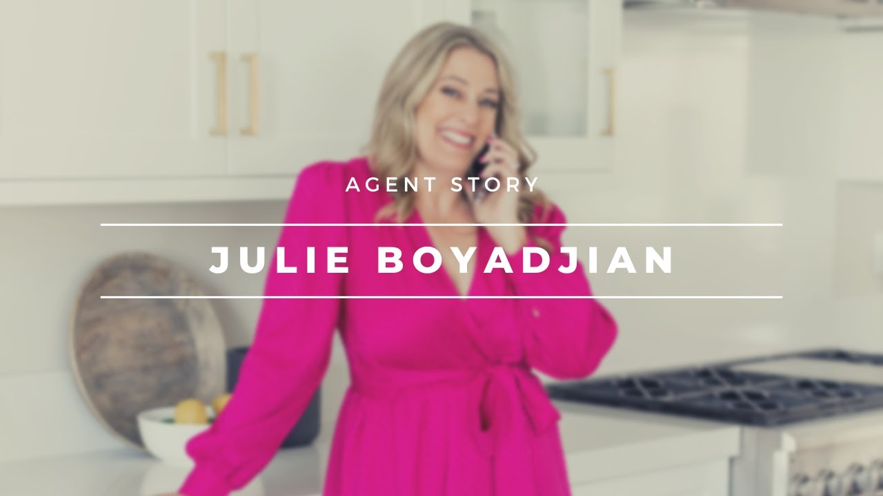 Agent Story | Julie Boyadjian | Pacific Sotheby's International Realty