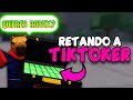 RETANDO A TIKTOKERS POR ROBUX EN STRONGESTBATTLEGROUNDS