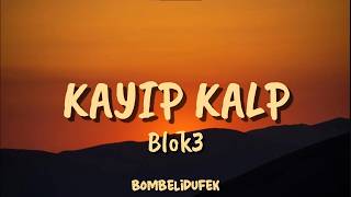 Blok3 - Kayıp Kalp (Sözleri / Lyrics Video)