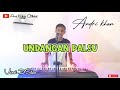 UNDANGAN PALSU (DANGDUT) VERSI ANDRI KHAN