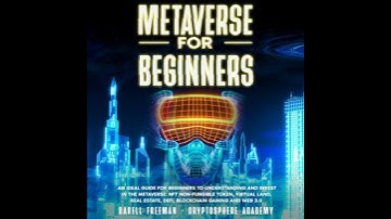 Metaverse for Beginners: An Ideal Guide for Beginners to Understanding and Invest in the Metaverse: