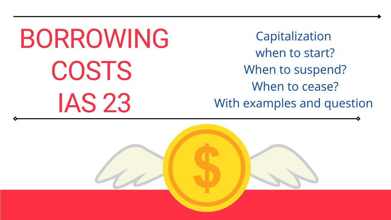 IAS 23 Borrowing Cost When To Capitalize When To Suspend when To 
