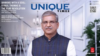 K Paul Thomas || Banking With a Soul: The ESAF Revolution #uniquetimes