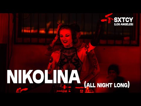 NIKOLINA (All Night Long) @ SXTCY | 12.07.24