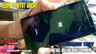 REDMI 2 MATOT SHORT, TEST BLUE RED MBR NEW VERSION