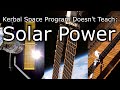 How Does The Sun Power Spacecraft?  Things Kerbal Space Program Doesn&#39;t Teach You
