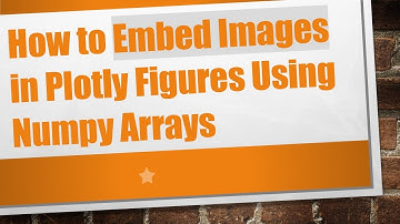 How to Embed Images in Plotly Figures Using Numpy Arrays