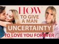 3 Best Ways To Give A Man Uncertainty To Love You Forever! Greta Bereisaite