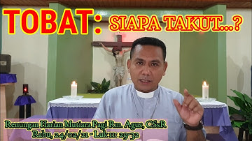 RENUNGAN HARIAN KATOLIK MUTIARA PAGI Rm.AGUS,CSsR: BERTOBAT TANPA TAKUT. Rabu, 24/02/21- Lk 11:29-32