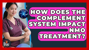 How Does The Complement System Impact NMO Treatment? - MS Support Network