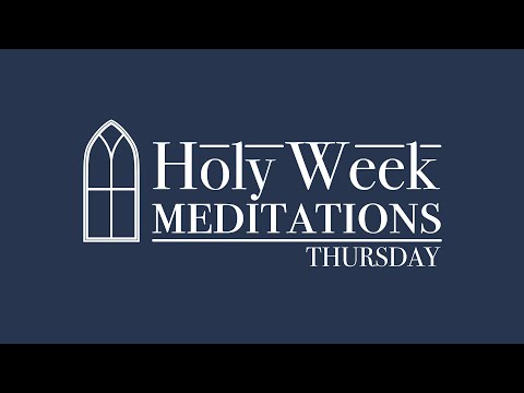 Pastor Alex - A Holy Week Meditation Easter Devotionals - Thursday