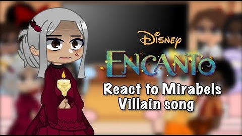 Encanto react to villain Mirabel song - GRV