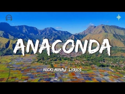 Anaconda - Nicki Minaj [Lyrics]