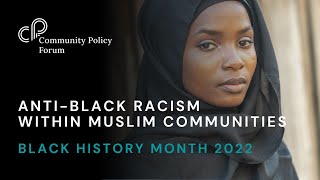 Anti-Black Racism Within Muslim Communities | Black History Month 2022