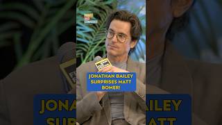 Jonathan Bailey surprised Matt Bomer!