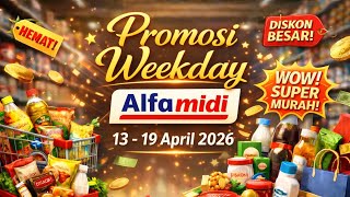 Alfamidi Weekday Promotion April 13-19, 2026 || Alfamidi Promotion