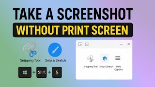 How to Take a Screenshot on Windows Without Print Screen
