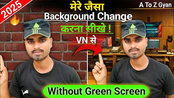 Video ka background Kaise change Karen VN App se ( 2025 ) | How to change video background vn app