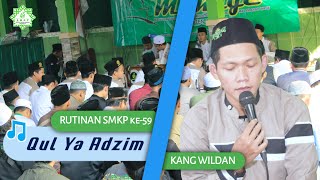 Download lagu Qul ya Adzim antal adzim - kang wildan // Rutinan SMKP KE-59 // Menuju milad ke 5 tahun