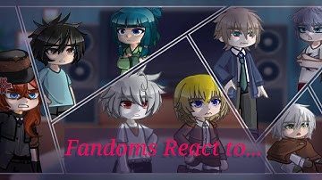 Fandoms react to...Introduction|WIP/11| AOT, LITC, AIB, FNAF, Evangelion, ALNST, BSD, Naruto| 2x|