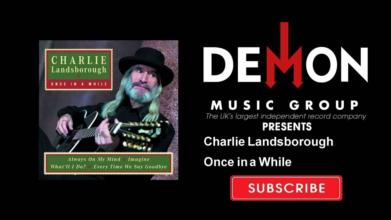 Assista a Charlie Landsborough - Once in a While no YouTube