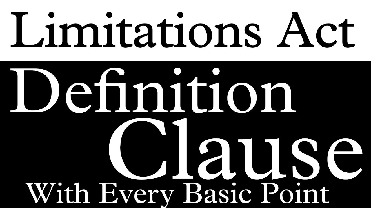 The Limitation Act 1963, Starting - Definition Clause (With Every basic Point)