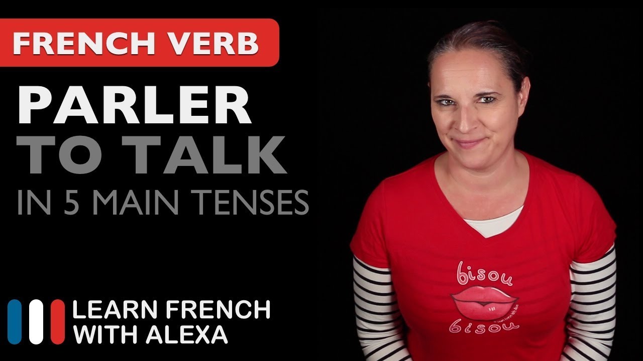 Parler (to talk) in 5 Main French Tenses