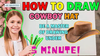 How To Draw Cowboy Hat For Beginner Guide Be Easy To Be Learn Drawing Step By Step
