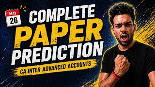Best Paper Prediction | Complete Analysis | CA Inter Adv Accounts may 26 | CA Sandeep sharma |