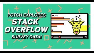 Live Stream: Potch Explores the Stack Overflow 2019 Survey Data!