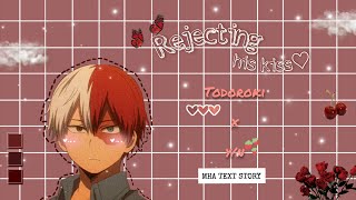 Rejecting his kiss (1/2) ∙ Todoroki x y/n ∙ MHA Text Story (‼NSFW)