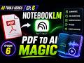 AI Tools Series Episode 6 | I Uploaded a PDF to NotebookLM AI... The Results Were Incredible!