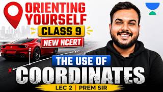 Orienting Yourself | The Use of Coordinates | Lec 2 | Class 9 New NCERT Maths | Prem Sir