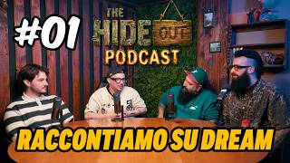 Raccontiamo Su Dream. | THE HIDEOUT PODCAST #01