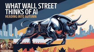 What Wall Street Thinks of AI Heading Into Autumn