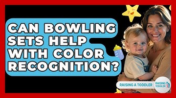 Can Bowling Sets Help With Color Recognition? - Raising A Toddler