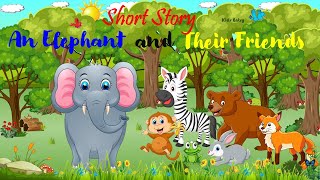 An Elephant and Their Friends Short Story for kids - Kids Entry