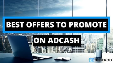 Best Offers to Promote on Adcash to Make Money Fast