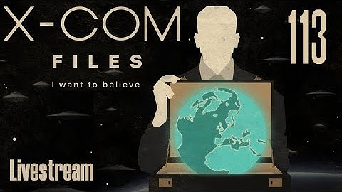 The X-Com Files (Veteran/Stream) — Part 113 - Mediums Galore