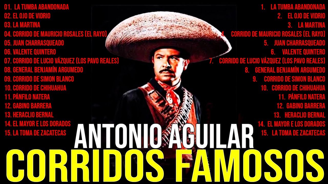 Antonio Aguilar - Corridos Famosos | 15 Corridos Clásicos Revolucionarios