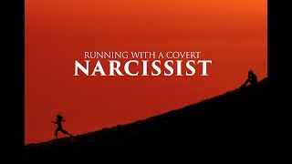 Running With a Covert Narcissist