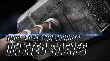 Thor: Love and Thunder Deleted Scenes