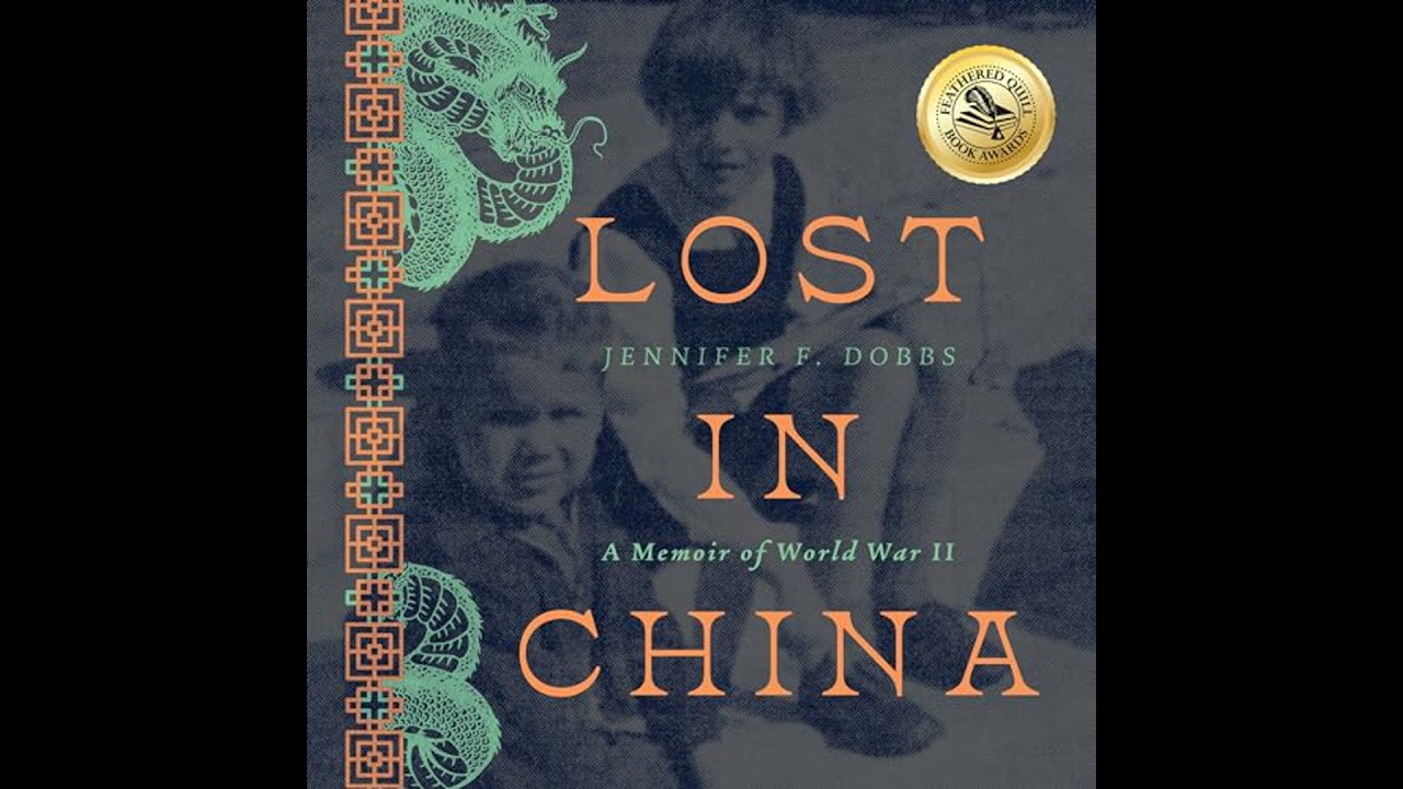 Lost in China: A Memoir of World War II by Jennifer F. Dobbs | Full Audiobook
