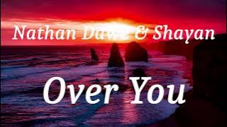 Nathan Dawe & Shayan - Over You (lyrics)