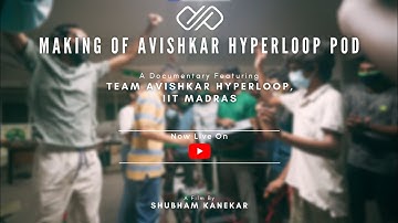 Making of Avishkar Hyperloop Pod - A short documentary