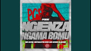 Pcee - Ngenza ngama bomu feat. Mr JazziQ, Umthakathi Kush, Sizwe Alakine