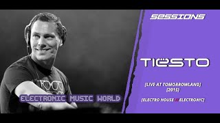 SESSIONS: Dj Tiësto - Tomorrowland (2015)