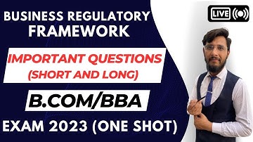 Business Regulatory Framework | B.com/BBA - Important Questions (Short / Long)  Exam 2023 | Live