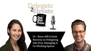 53 Bryce Hill & Katie Baroway on Delegating Like Pros, Managing 11 Co-Working Spaces